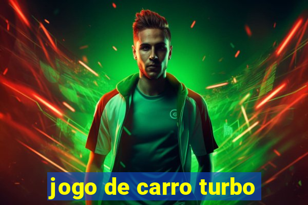 jogo de carro turbo